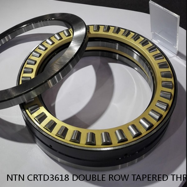 NTN CRTD3618 DOUBLE ROW TAPERED THRUST ROLLER BEARINGS